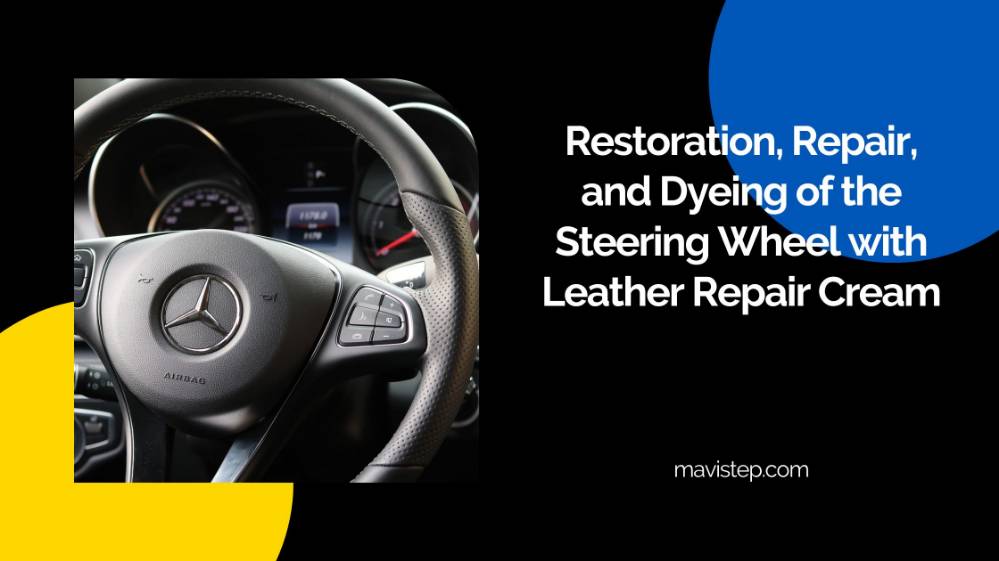 Restoration, Repair, and Dyeing of the Steering Wheel with Leather Repair Cream